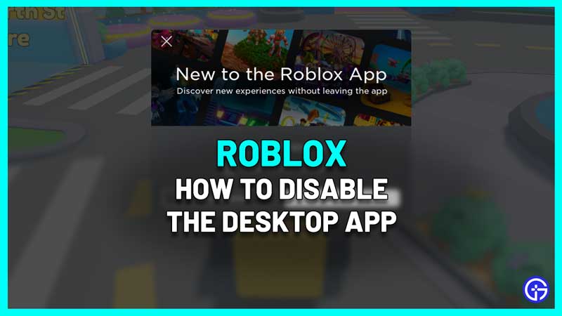 How To Disable Roblox Desktop App (2 Methods)
