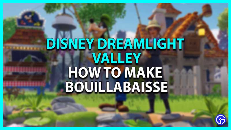 Disney Dreamlight Valley: How To Make Bouillabaisse (Recipe)
