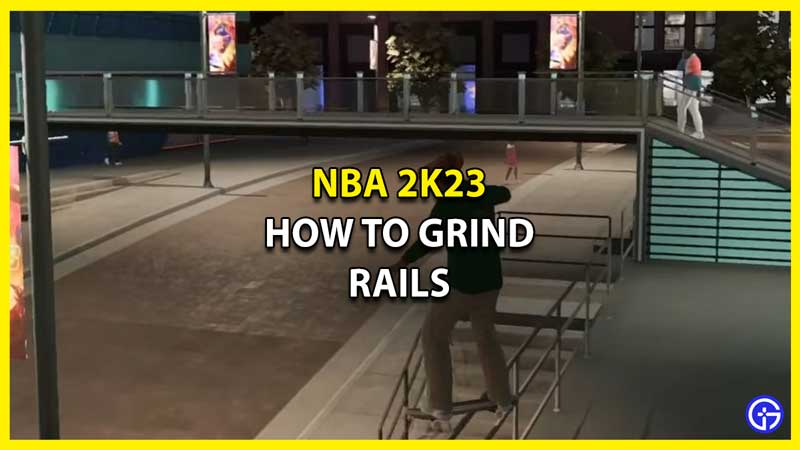 NBA 2K23 Grind Rails: Best Location To Use Skateboard In City