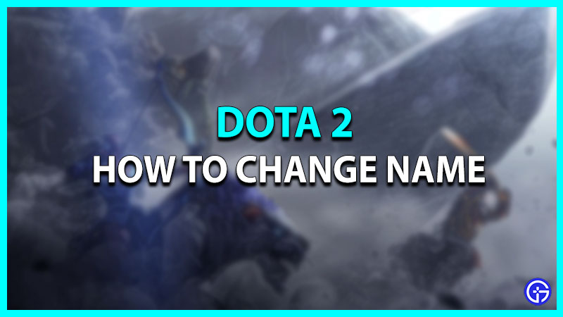DOTA 2: How To Change Name