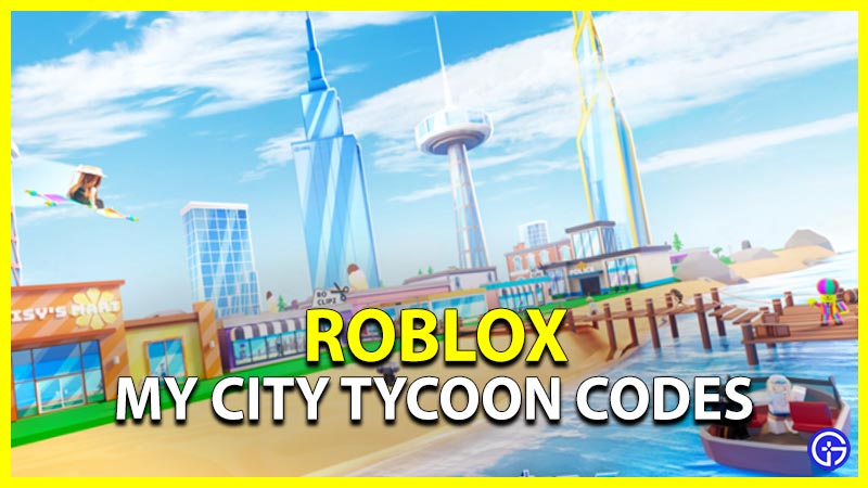 My City Tycoon Codes (December 2023)