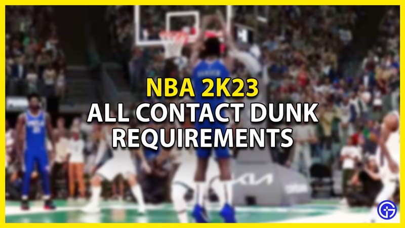 NBA 2K23: Contact Dunk Requirements