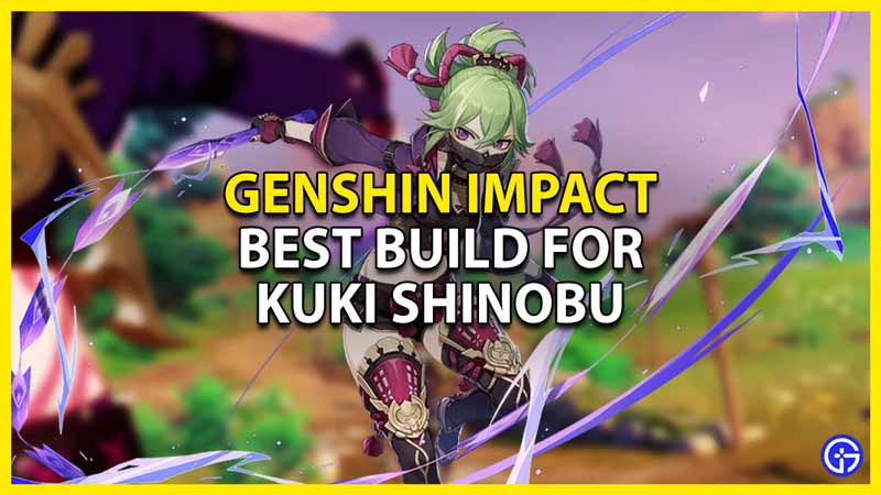Genshin Impact: Best Kuki Shinobu Build