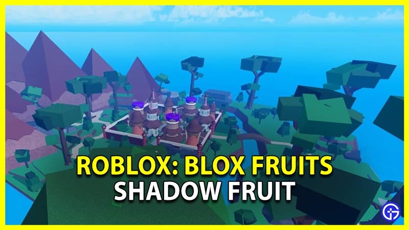 How To Get The Shadow Fruit In Blox Fruits