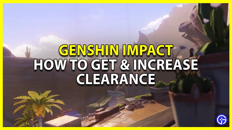 Genshin Impact: You Do Not Have Enough Clearance & How To Increase It