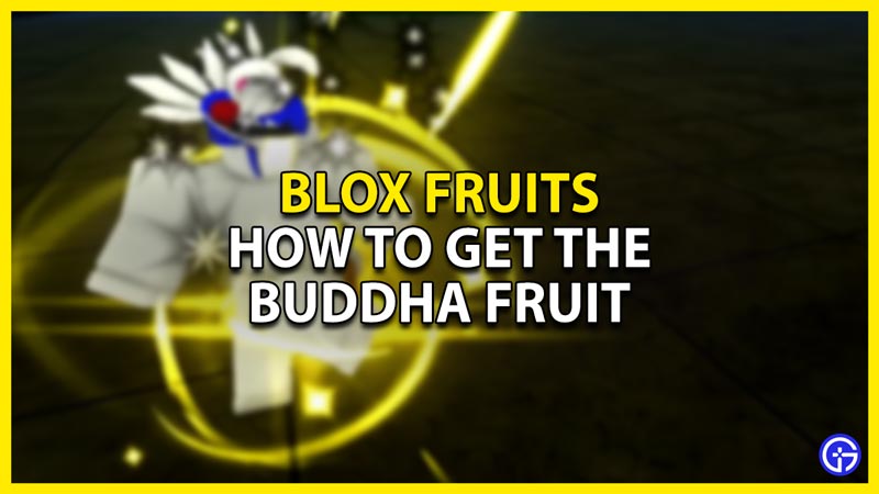 How To Get The Buddha Fruit In Blox Fruits