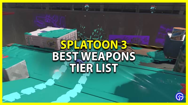 Splatoon 3 Weapon Tier List - Best Weapons Ranked