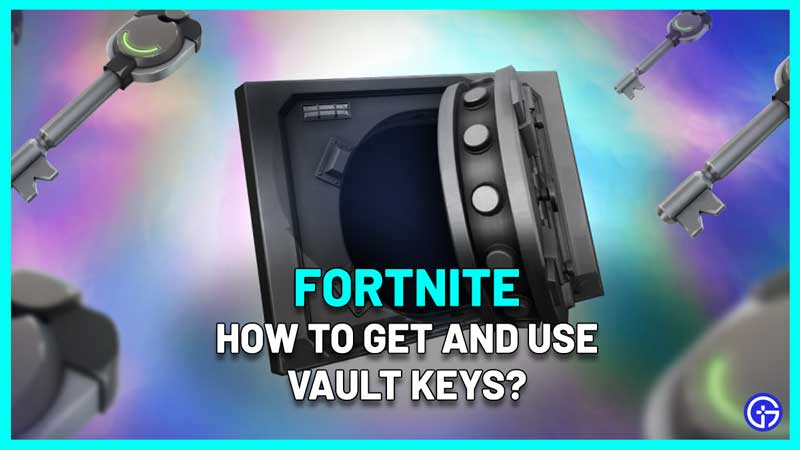 Where To Find Vault Keys In Fortnite Chapter 3 Season 4