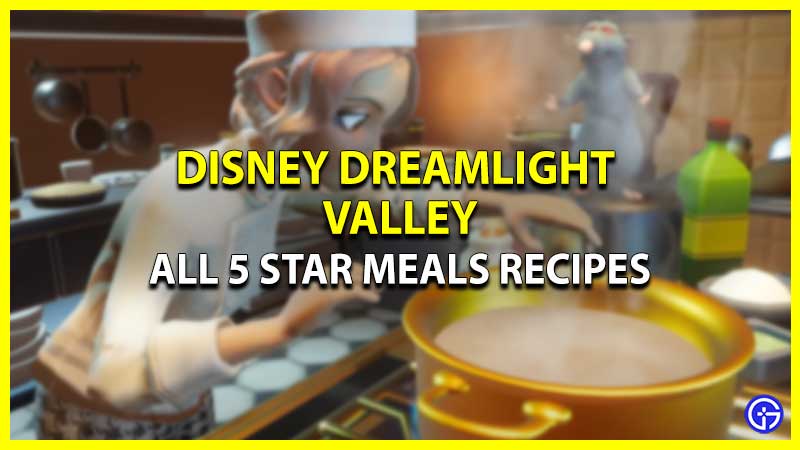 All 5 Star Recipes In Disney Dreamlight Valley