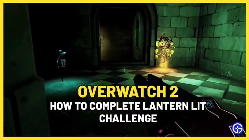 How To Complete OW2 Lantern Lit Challenge