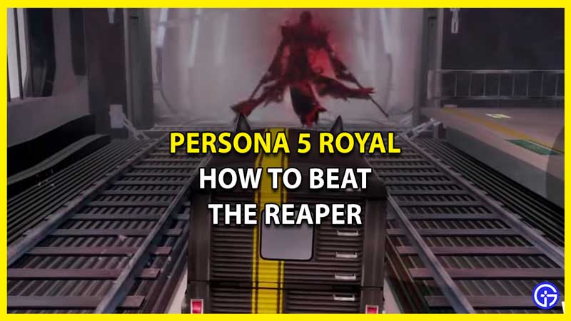 Persona 5 Royal: How To Beat The Reaper (Tips & Tricks)
