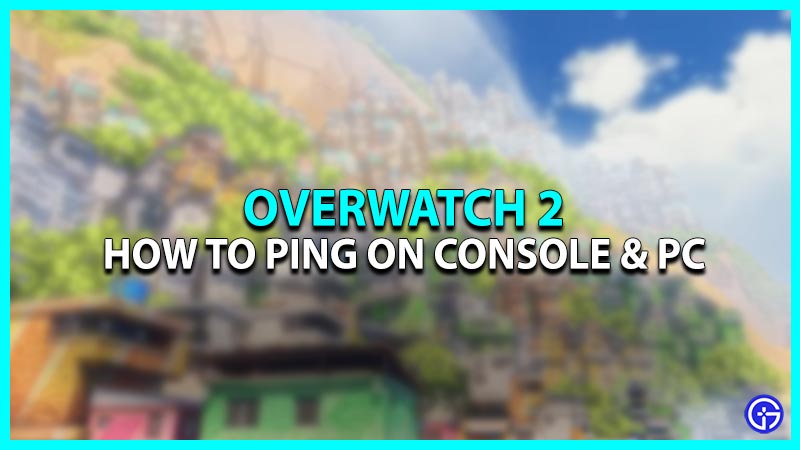 Overwatch 2: How To Ping On Console & PC