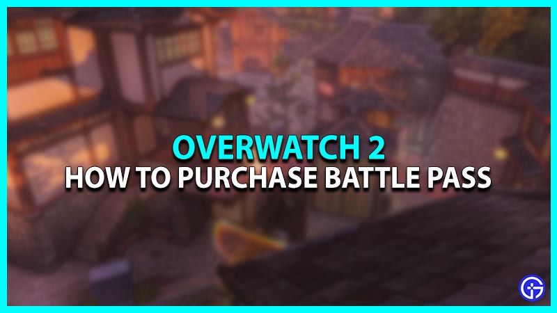 Overwatch 2 Battle Pass: How To Purchase