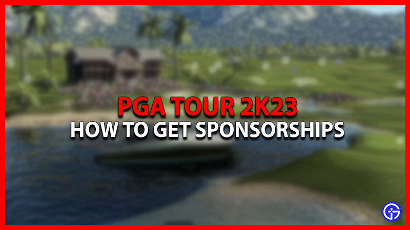 PGA Tour 2K23: How To Get Sponsorships