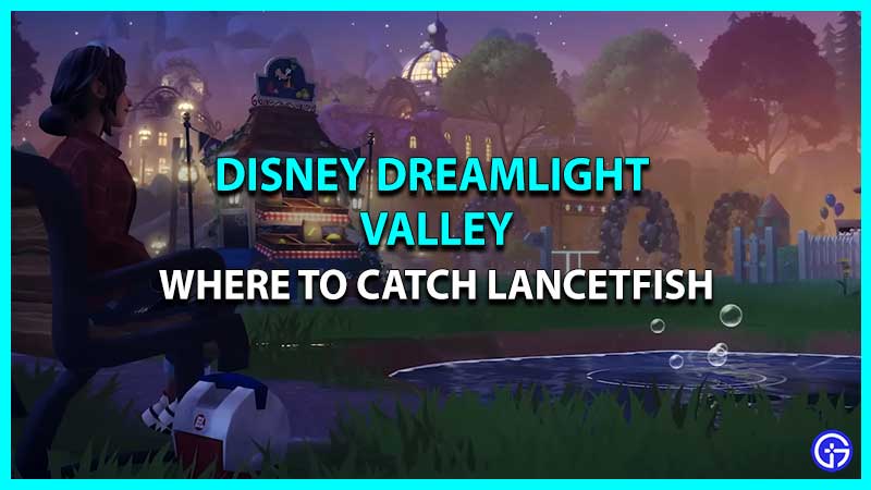 Where To Catch Lancetfish In Disney Dreamlight Valley