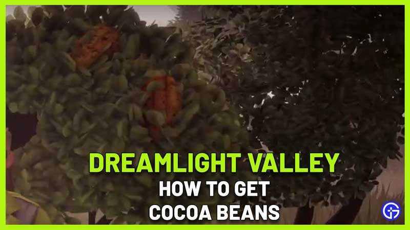 How To Get Cocoa Beans In Disney Dreamlight Valley