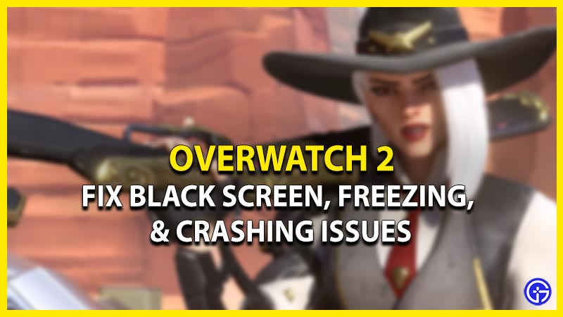 Fix Overwatch 2 Black Screen On Launch After Update