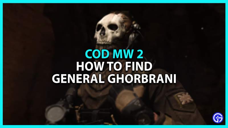 COD MW2: How To Find General Ghorbrani