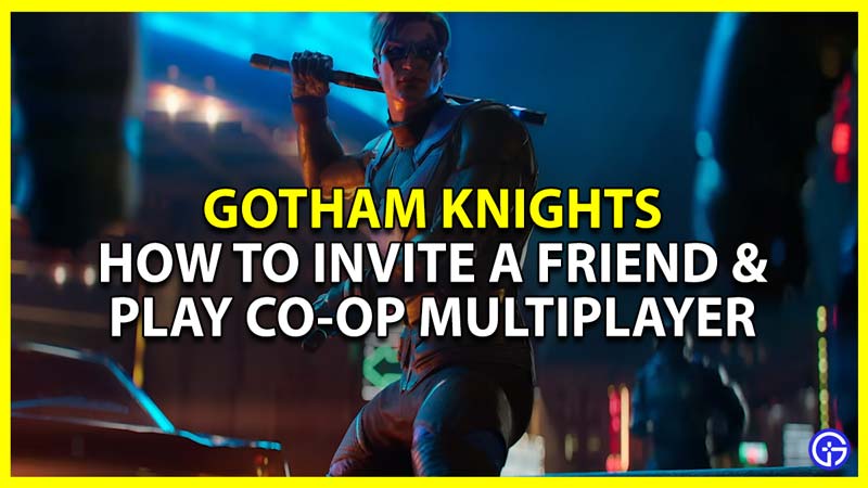Gotham Knights Invite Friend: How To Play Co-op Multiplayer