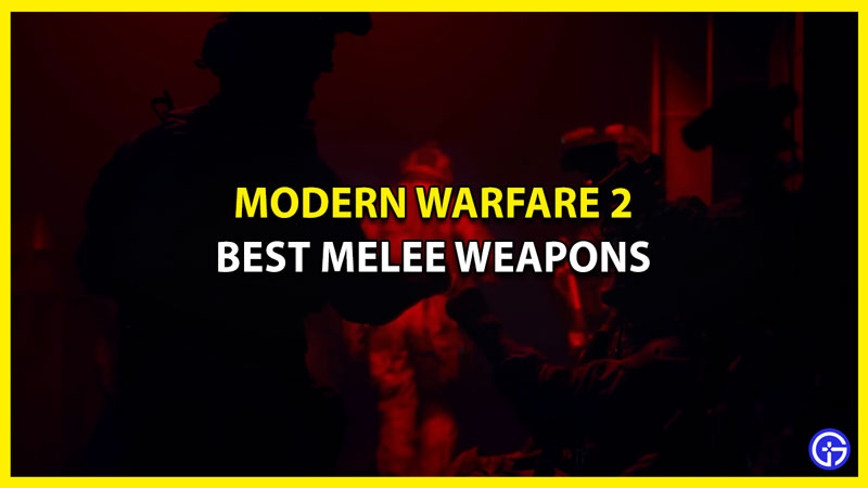 Best Modern Warfare 2 Melee Weapons