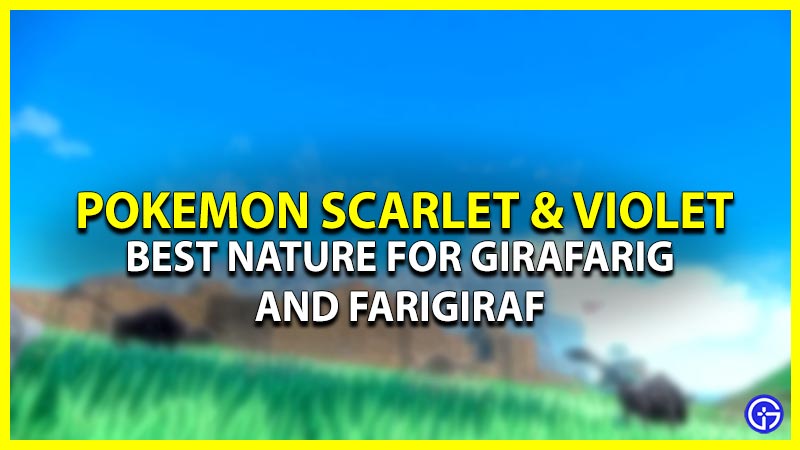 Pokemon Scarlet & Violet: Best Nature For Girafarig and Farigiraf