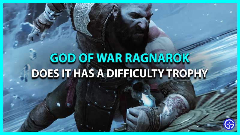 Does God Of War Ragnarok Have A Difficulty Trophy?