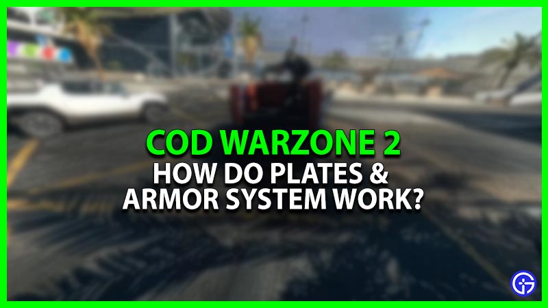 Warzone 2: How Do Plates & Armor System Work? [Explained]