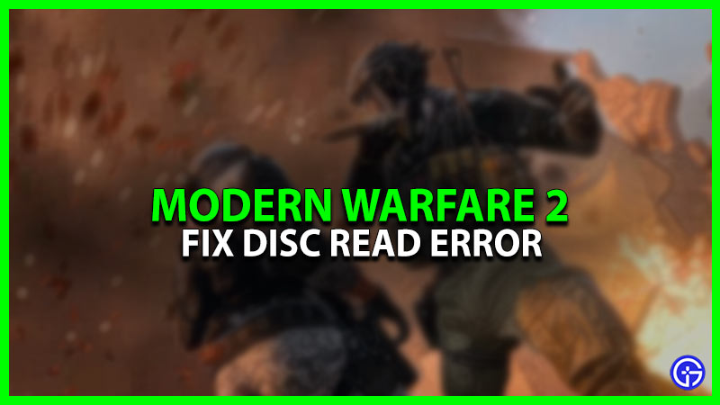Modern Warfare 2 Disc Read Error [Fix]