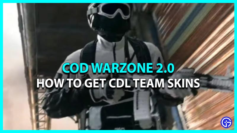 How To Get CDL Team Skins In COD Warzone 2.0 (Release Date, Prices)