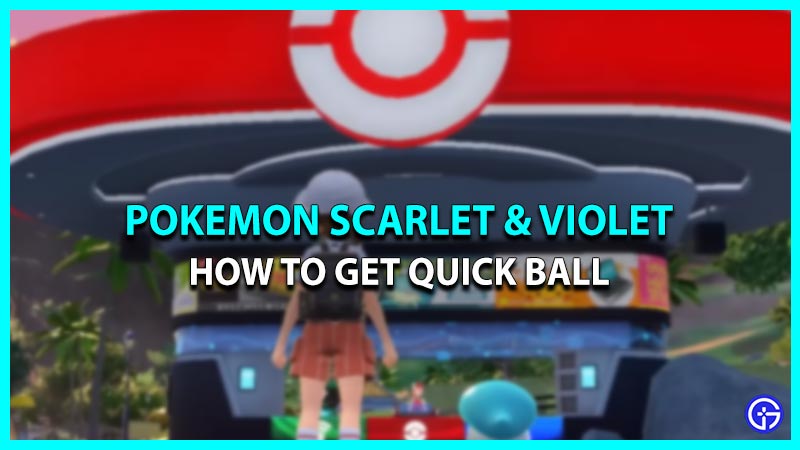 How To Get Quick Ball In Pokemon Scarlet & Violet (Farming Guide)