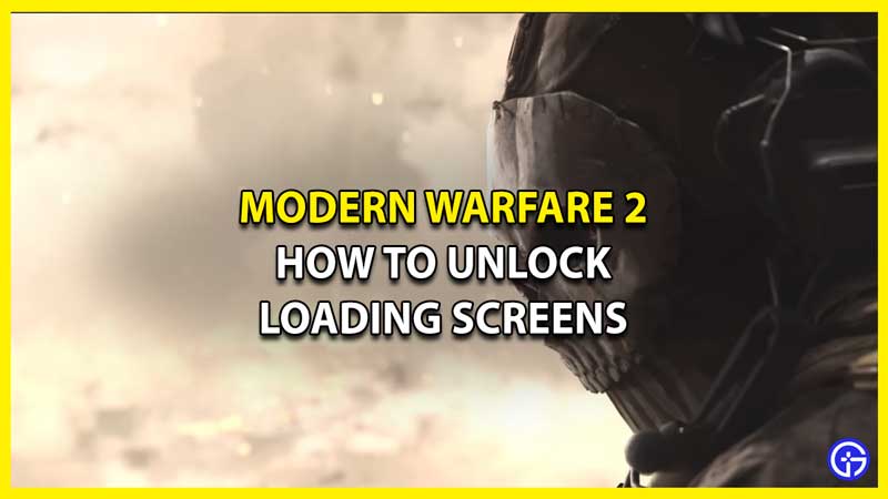 Modern Warfare 2: How To Unlock & Get Loading Screen Backgrounds