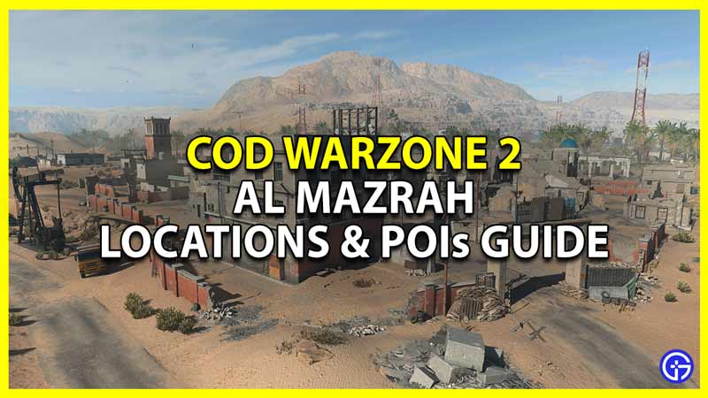 Best Al Mazrah POIs and Drop Locations For Warzone 2