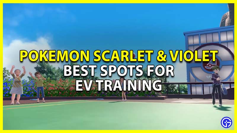 Pokemon Scarlet & Violet Best EV Training Spots List