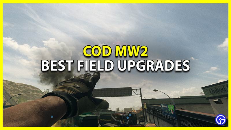 Call Of Duty Modern Warfare 2 Best Field Upgrades To Use