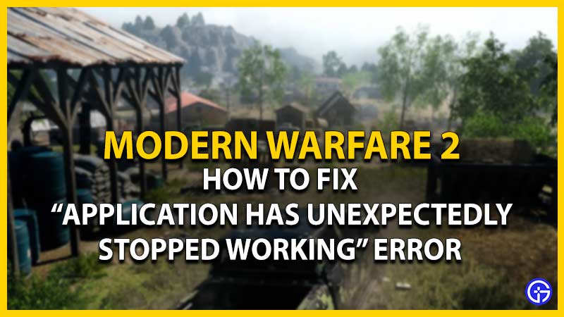 Fix Modern Warfare (MW) 2 "Application Has Unexpectedly Stopped Working" Error