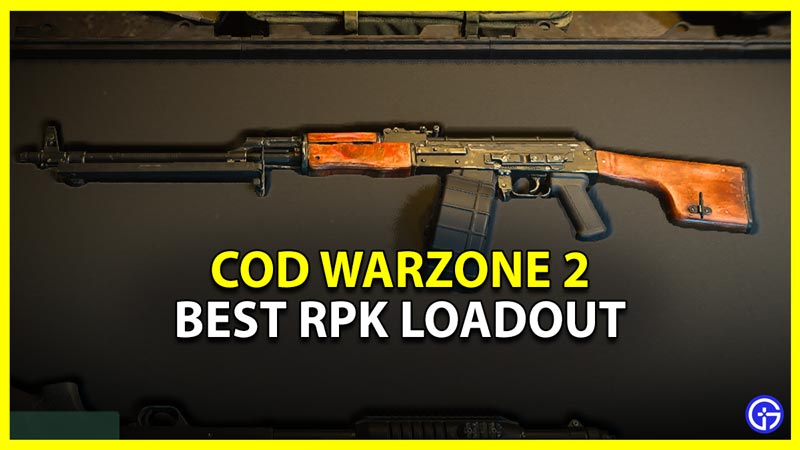 Warzone 2 Best RPK Loadout & Attachments Explained