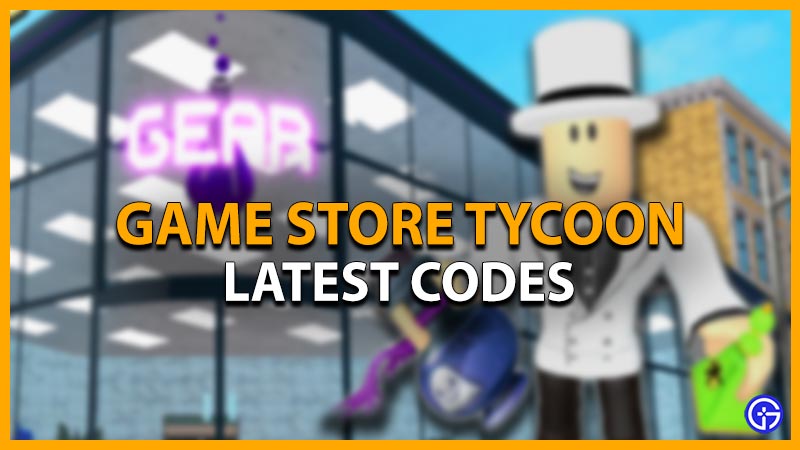 Game Store Tycoon Codes (March 2024) - Free Cash!