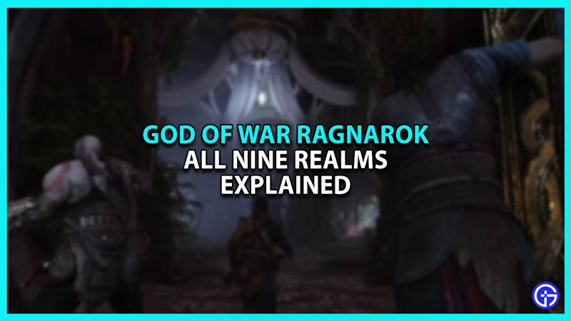 God Of War Ragnarok: All Nine Realms Explained