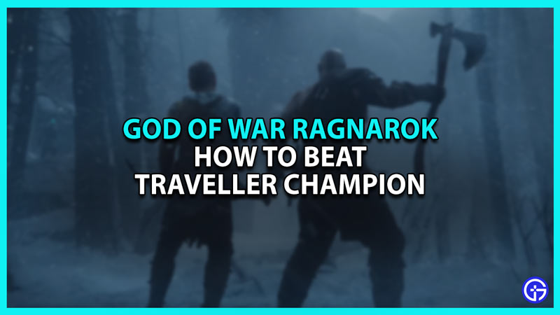 God Of War Ragnarok: How To Beat Traveller Champion
