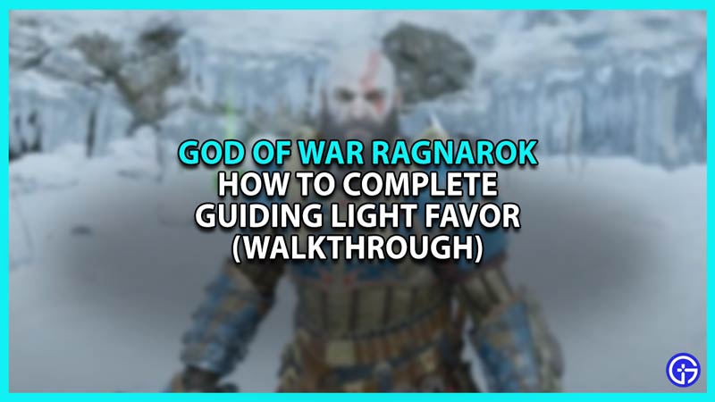 How To Complete Guiding Light Favor In God Of War Ragnarok (Walkthrough)