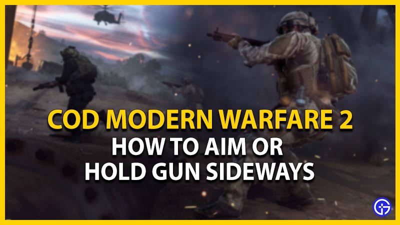 COD MW2: How To Hold The Gun Or Aim Sideways