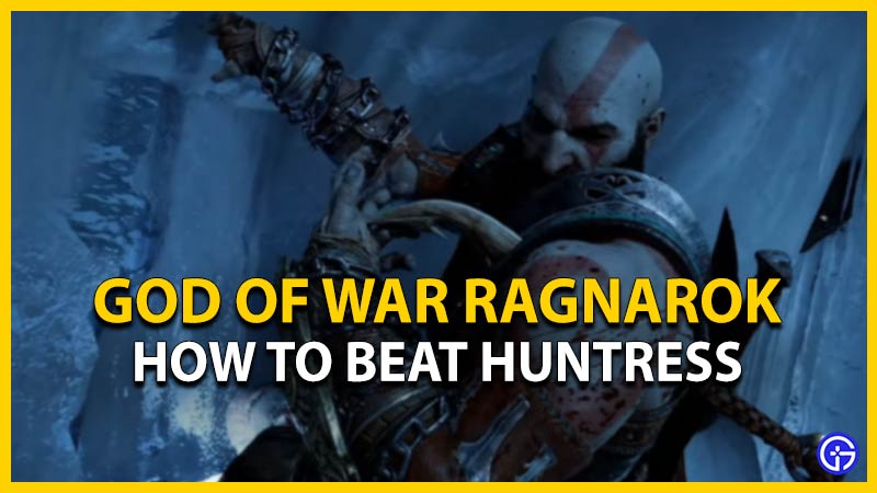 God Of War Ragnarok Huntress Boss Guide: How To Beat Her