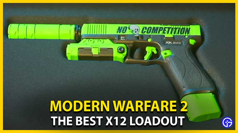 Best X12 Loadout In Modern Warfare 2