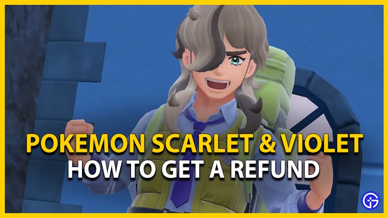 Pokemon Scarlet & Violet: How To Get A Refund