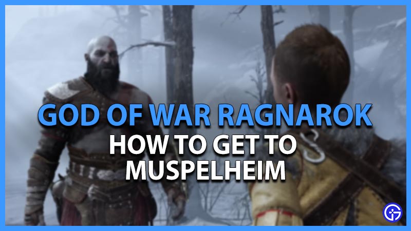 God Of War Ragnarok: How To Get To Muspelheim