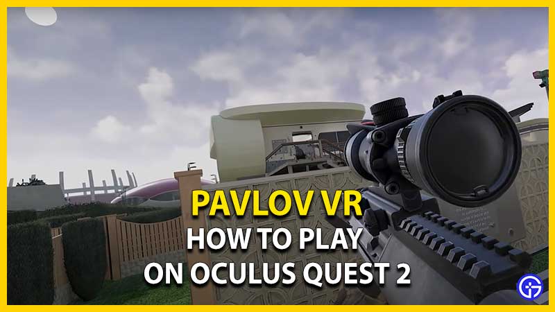 How To Download Pavlov VR On The Oculus Quest 2