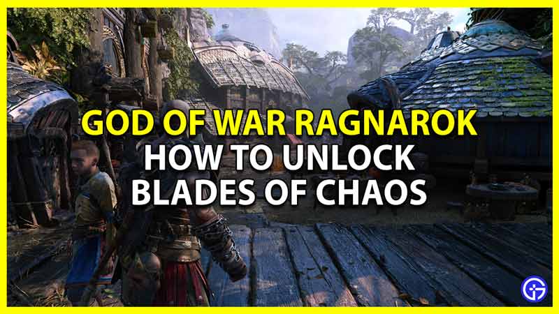 GoW Ragnarok Blades Of Chaos: Where To Get Them?