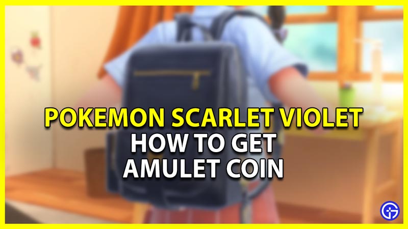 Pokemon Scarlet Violet Amulet Coin: How To Get It & Trainer Locations