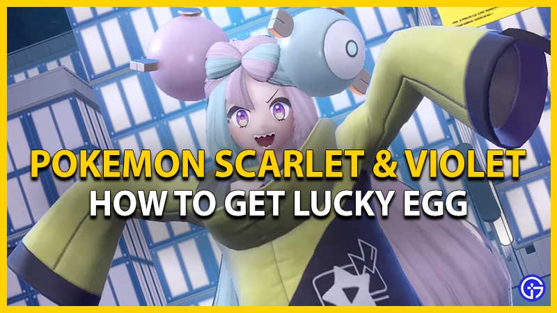 How To Get Lucky Egg In Pokemon Scarlet & Violet (Farm XP)