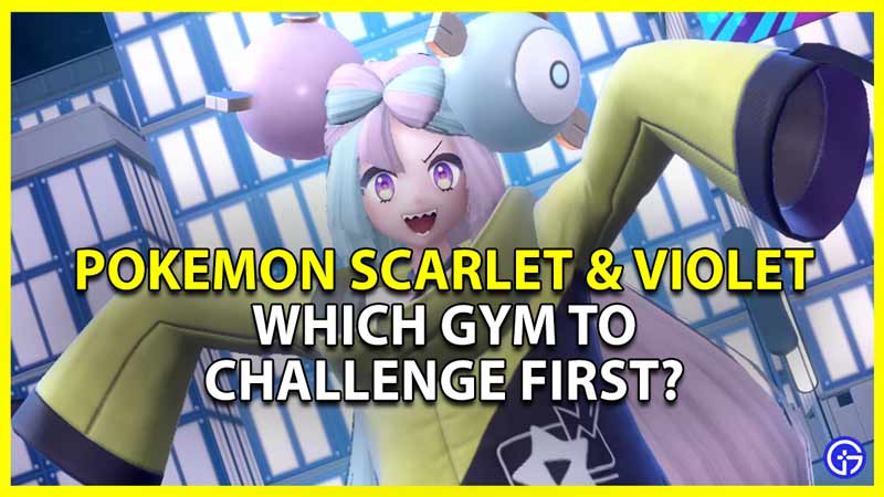 Pokemon Scarlet Violet Gym Order: Which To Challenge First?